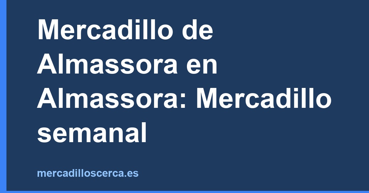 Mercadillo de Almassora en Almassora: Mercadillo semanal